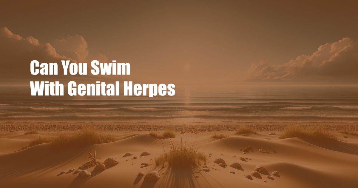 Can You Swim With Genital Herpes