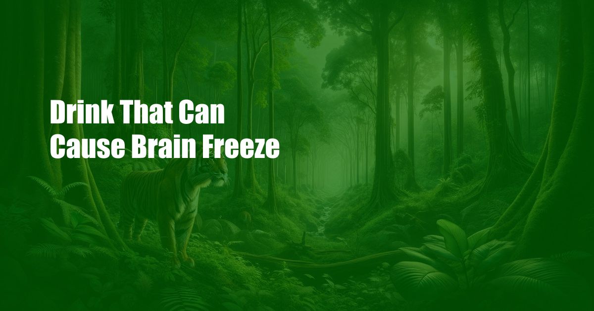Drink That Can Cause Brain Freeze