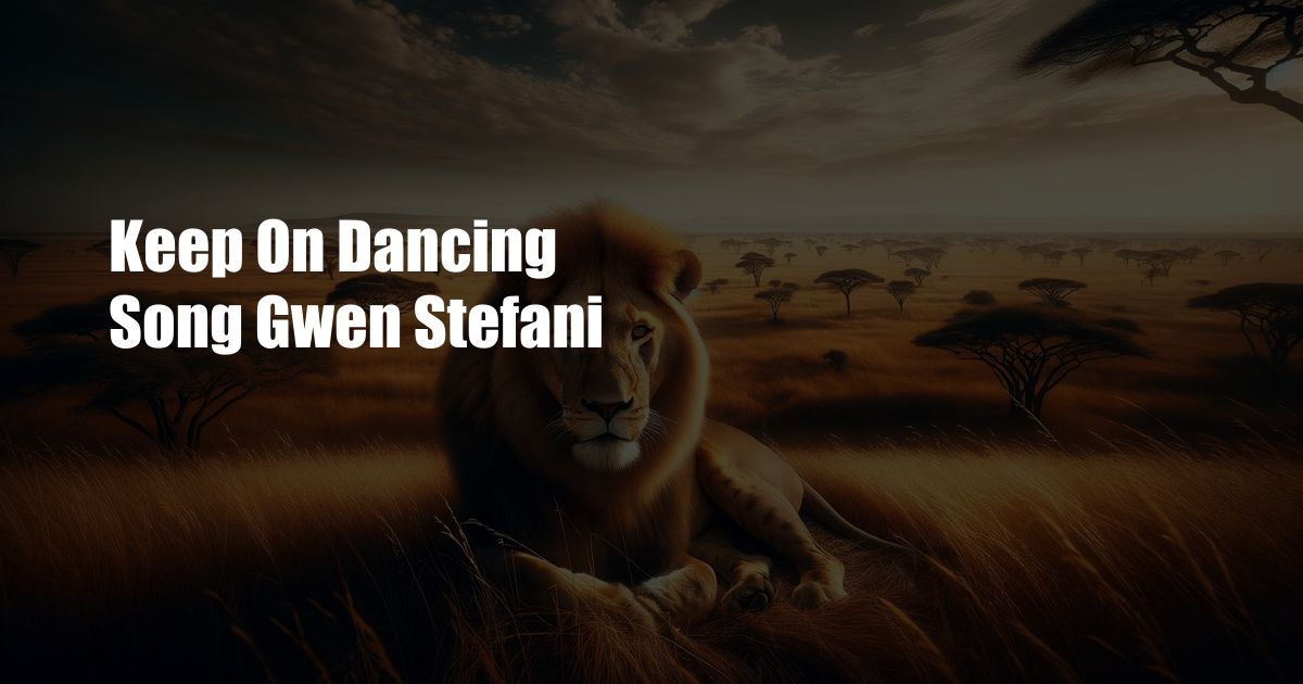 Keep On Dancing Song Gwen Stefani