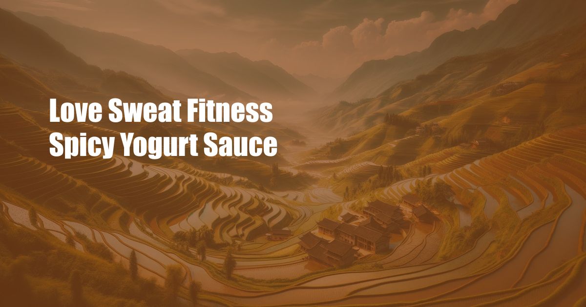 Love Sweat Fitness Spicy Yogurt Sauce