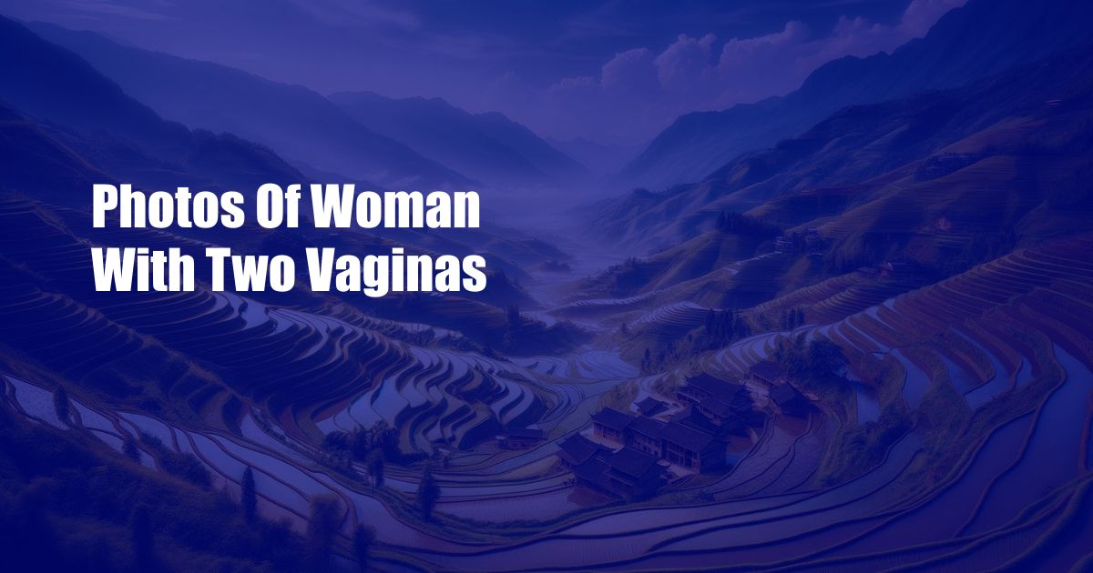 Photos Of Woman With Two Vaginas
